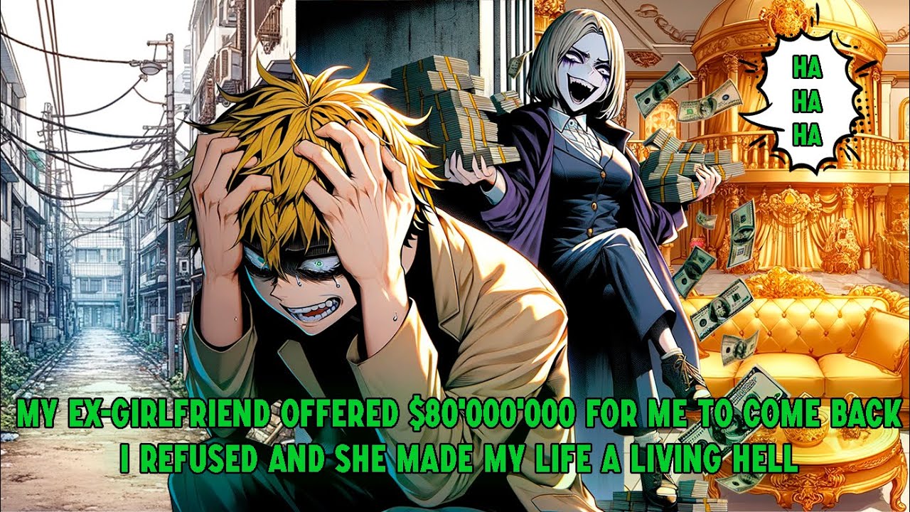 My Ex-Girlfriend Offered $80'000'000 For Me To Come Back, I Refused & She Made My Life a Living Hell