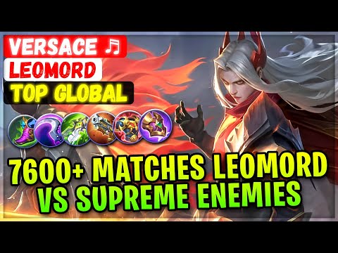 7600+ matches Leomord VS Supreme Enemies [ Top Global Leomord ] VERSACE ♬ - Mobile Legends Build @MobileMobaYT