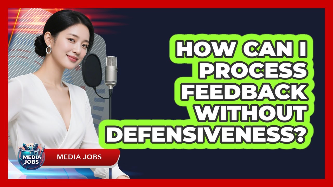 How Can I Process Feedback Without Defensiveness?