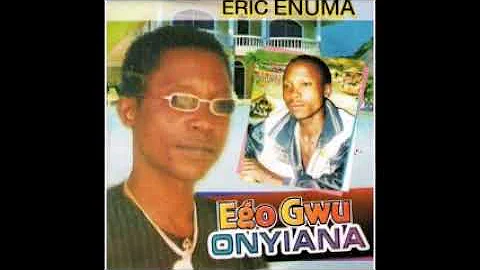 Ogbuefi Eric Enuma - Ego Gwu Oyiana