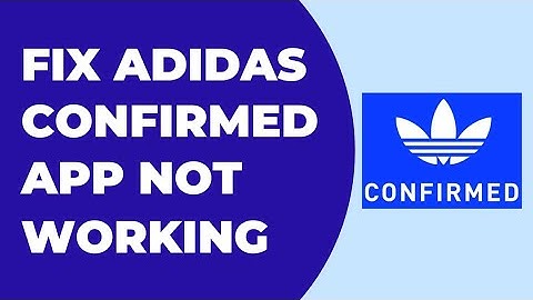 Fix Adidas Confirmed App Not Working | Adidas Confirmed App (2023)