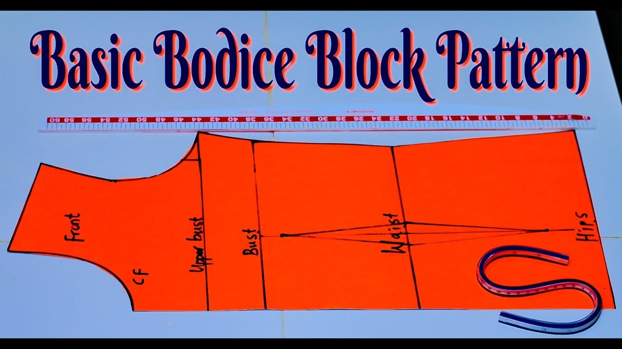 HOW TO MAKE BASIC BODICE BLOCK PATTERN DETAILED EXPLANATION YouTube HOW TO MAKE BASIC BODICE BLOCK PATTERN DETAILED EXPLANATION YouTube
