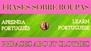 Portuguese Phrases About Clothes  Portuguese Phrases About Clothes