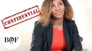 None of Your Business with Serena Williams | The Business of Fashion