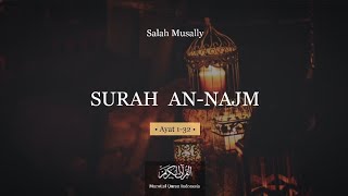 MUROTTAL QURAN || SURAH AN NAJM (Ayat 1-32) || - Salah Al Musally