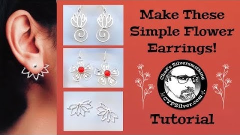 3 Simple Flower Earring Designs: A Silversmithing Tutorial