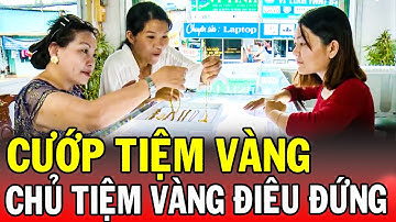 Chuyện Cảnh Giác 2024 | CƯỚP TIỆM VÀNG | Phút Giây Cảnh Giác 2024 | Chuyện Cảnh Giác Mới 2024