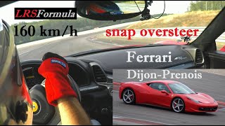 Snap Oversteer 160 Km H With Ferrari 458 Italia Of Lrs Formula Dijon-Prenois Top Speed 260 Km H