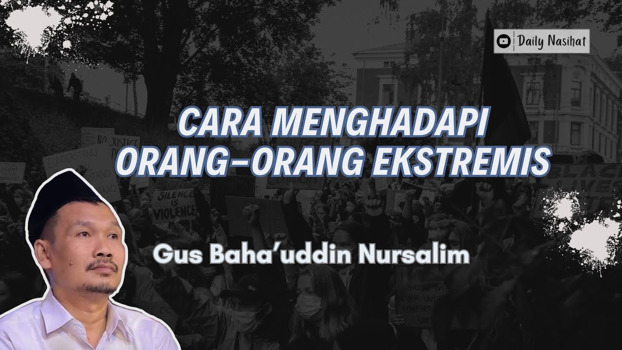 Gus Baha - CARA MENGHADAPI ORANG-ORANG EKSTREMIS YA HARUS DENGAN ILMU | Ngaji Gus Baha