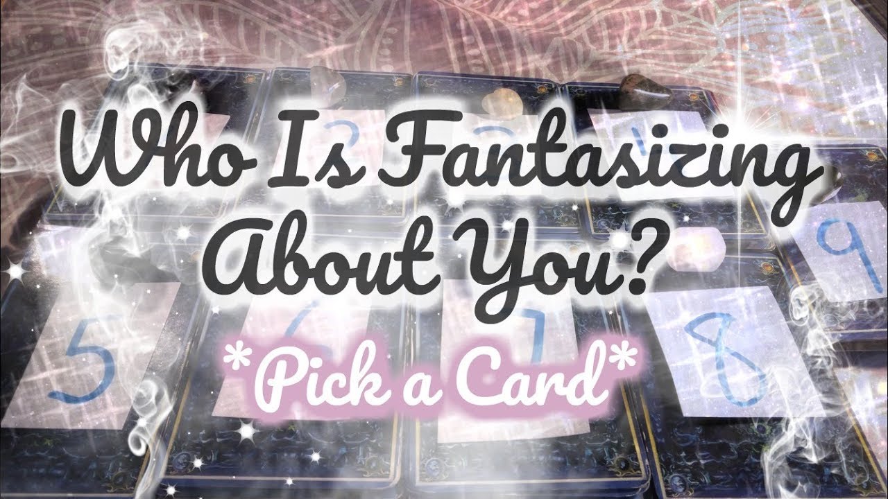 ✨WHO IS FANTASIZING ABOUT YOU?! *PICK A CARD* WHAT ABOUT?! WILL THEY ACT ON IT?’ ❤️😜