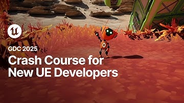 Crash Course for New Unreal Engine Developers | GDC 2025