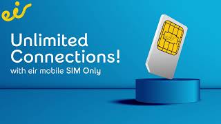 Unlimited connections with eir mobile SIM Only