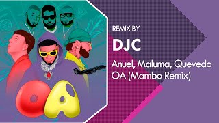 OA - Anuel AA, Quevedo, Maluma (Mambo Remix DJC)