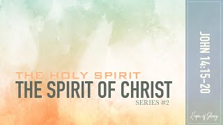 THE HOLY SPIRIT : THE SPIRIT OF CHRIST