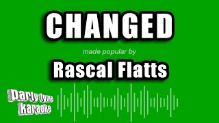 Rascal Flatts - Changed (Karaoke Version) Net Worth