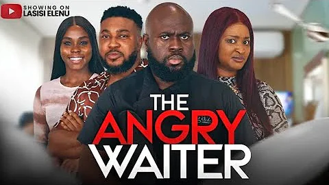 THE ANGRY WAITER | EP 8 | LASISI ELENU | BABA REX | ETINOSA | NKUBI | PROSPER BUNDLE