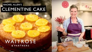 Rachel Allen's Clementine Cake | Waitrose