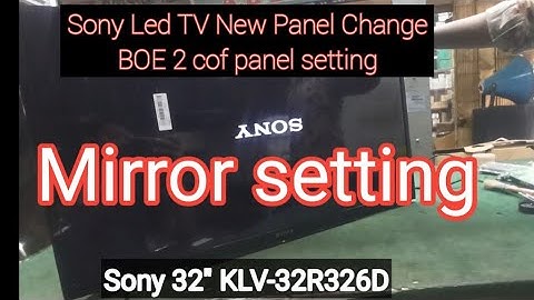 Sony Mirror setting. Sony Led TV Panel Change.  Sony klv 32R326D plane change. #boe_panel_setting