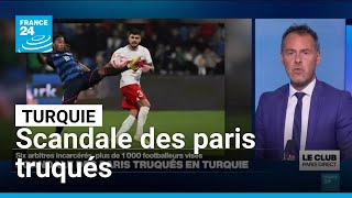 Scandale des paris truqués en Turquie : six arbitres incarcérés, plus de 1 000 footballeurs visés