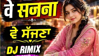 Ve Sajna Punjabj Dj Rimix Song 2026 #punjabi #Viral #matirolal