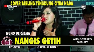 Nangis Getih ~ Nung Ul Qisma || Cover Tarling Tengdung Citra Nada