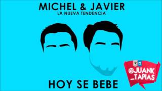 Hoy se bebe - Michel Torres & Javier Matta