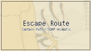 Escape Route | Captain Puffy Animatic // Dream SMP