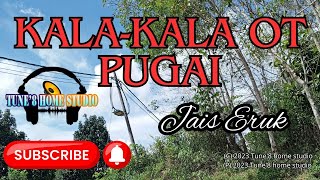 KALA-KALA OT PUGAI | #laguterbaru | #newrelease | #lagudusun