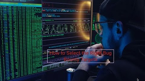How to Select the Right Bug Bounty Targets