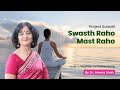 Project Sarathi - Swasth Raho Mast Raho: Health & Happiness for a Balanced Life | Dr. Meena Shah