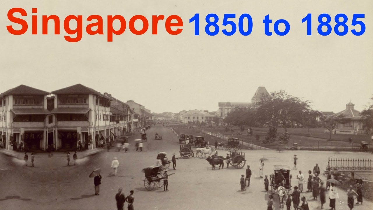 Singapore 1850 to 1885 | Historical Photos of Singapore Country | Old Photos of Singapore