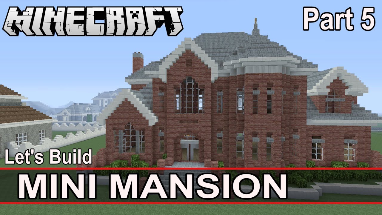 Minecraft Let's Build a Mini Mansion Part 5 House #10 S1 - YouTube
