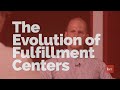 The Evolution of Fulfillment Centers | Part 1