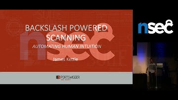 James Kettle - Backslash Powered Scanning: Implementing Human Intuition