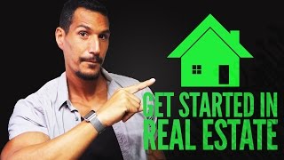 How To Get Started In Real Estate Investing