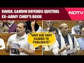 Rahul Gandhi Speech | Rahul Gandhi Defends Quoting Ex-Army Chief's Book, Cites National Security
