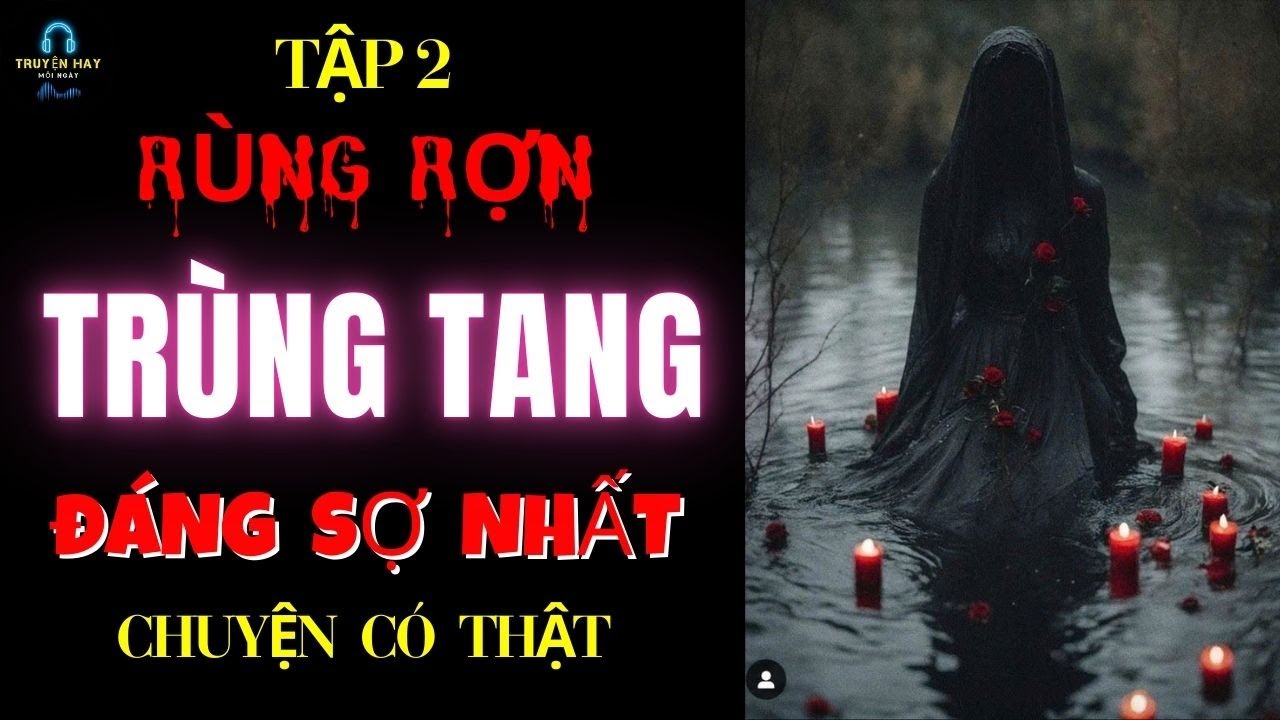 Rùng Rợn ( Tập 2 ) Trùng Tang Đáng Sợ Nhất