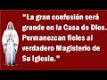 Revelación!!! Mensaje de la Virgen Maria "La gran confusión será grande en la Casa de Dios"