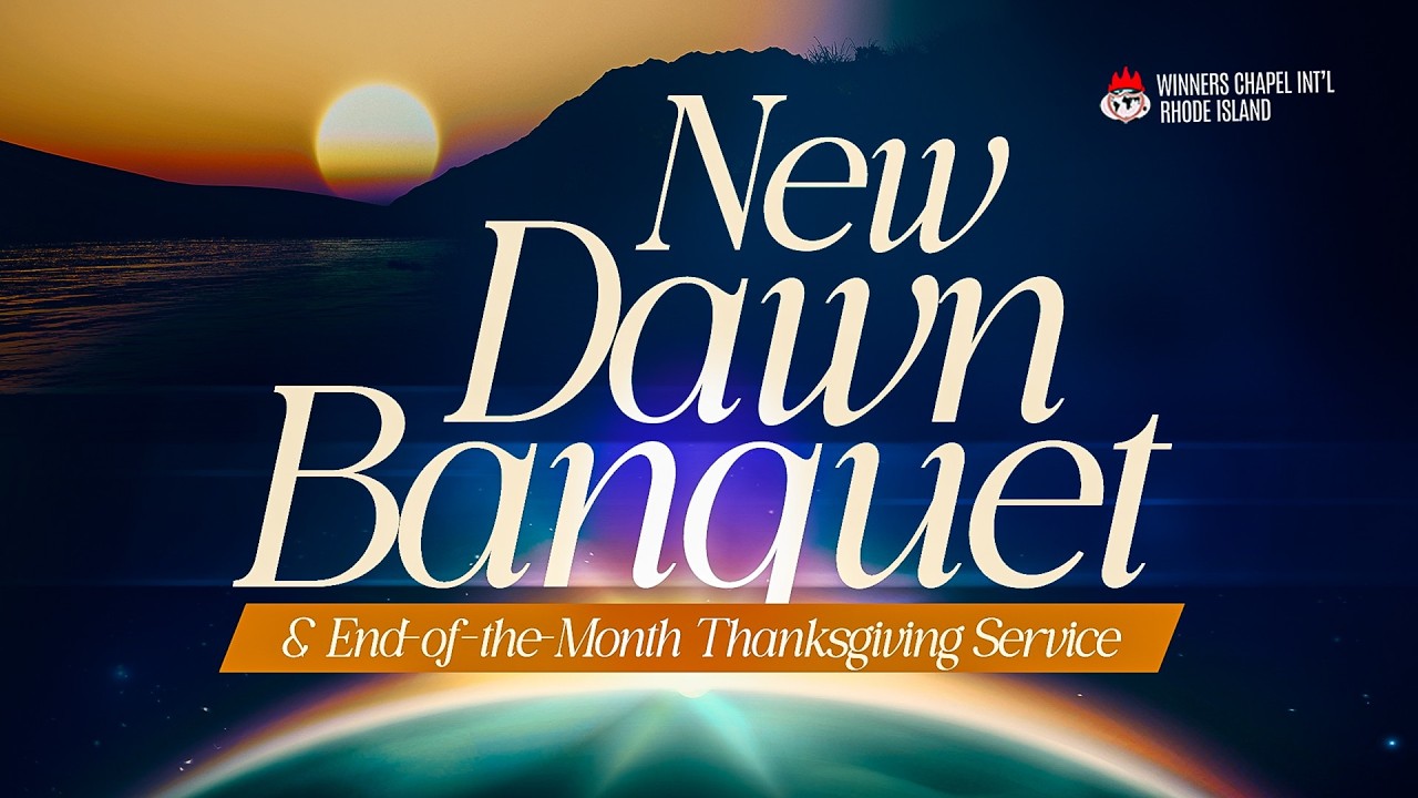 NEW DAWN BANQUET AND END-OF-THE-MONTH THANKSGIVING SERVICE | 26 JULY 2026 | WINNERS CHAPEL INT'L RI