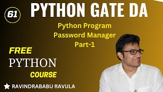 PYTHON | Python Program - Password Manager | Part 1 | Ravindrababu Ravula