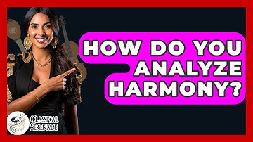 How Do You Analyze Harmony? - Classical Serenade