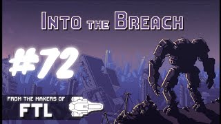 Into the Breach #72 - Новая команда, старые проблемы (технические)