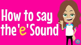 How To Say The e Sound In Less Than 25 Seconds! Quick Phonics For Kids!