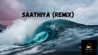 Saathiya #ARRahman #SonuNigamSaathiya Remix - Sonu Nigam, A.R. Rahman | FREE MUSIC