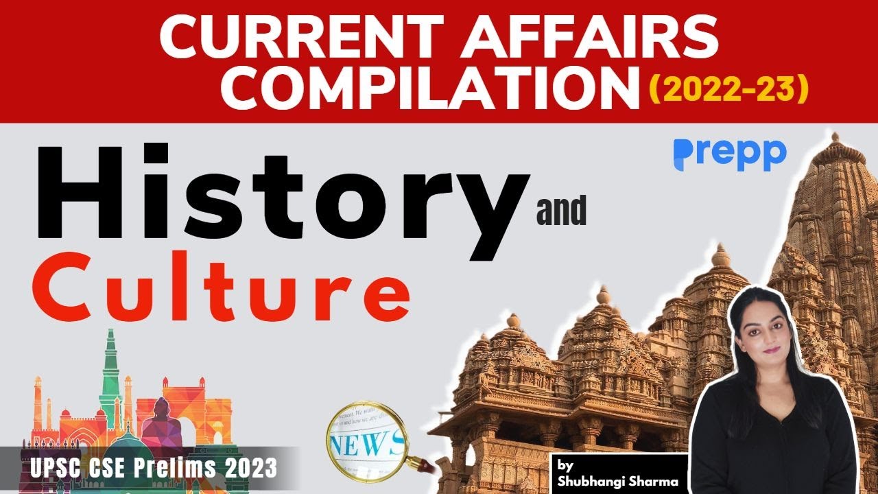 Complete current affairs of History and Culture for UPSC Prelims 2023 # ...