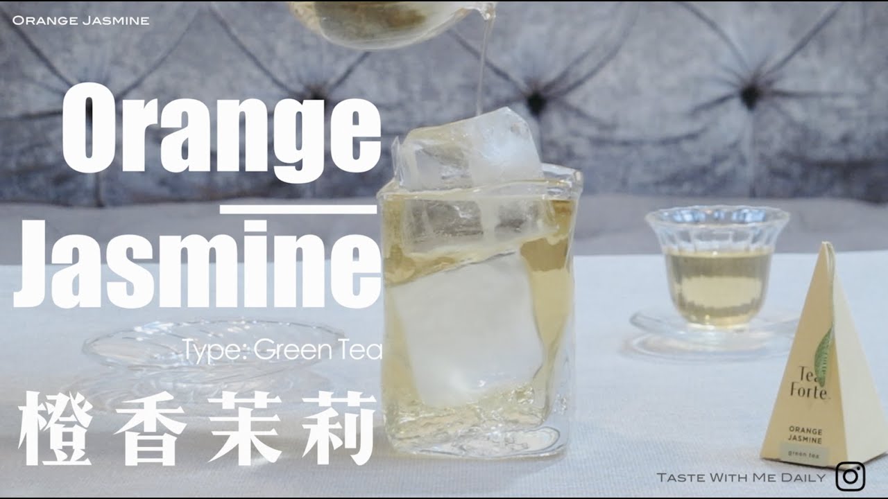 Orange Jasmine Green Tea_Daily Tea Taste[No.19]_【橙香茉莉】_Fresh Floral and