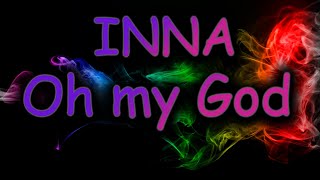 INNA - Oh my God (Bass Boosted)