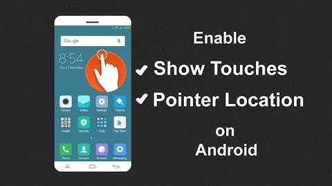 How to show touches and pointer location on android\shower screens\touching android phone in English