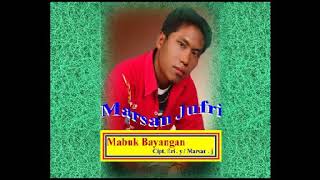 Mabuk Bayangan |Marsan Jufri|