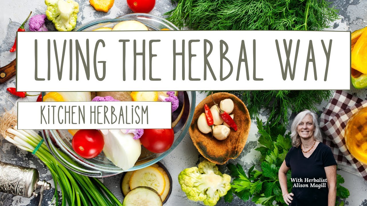 Living the Herbal Way | Kitchen Herbalism